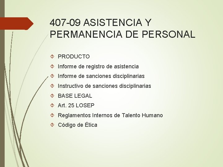 407 -09 ASISTENCIA Y PERMANENCIA DE PERSONAL PRODUCTO Informe de registro de asistencia Informe