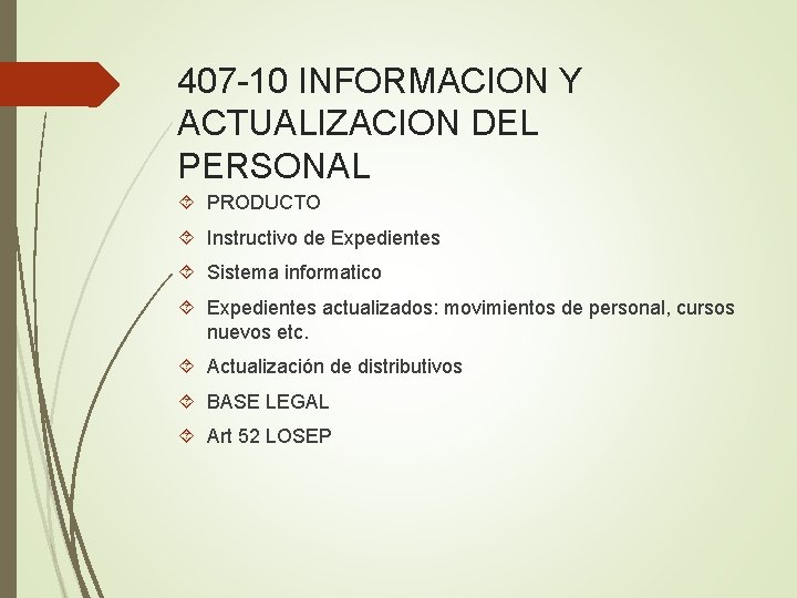 407 -10 INFORMACION Y ACTUALIZACION DEL PERSONAL PRODUCTO Instructivo de Expedientes Sistema informatico Expedientes