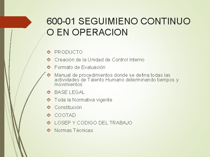 600 -01 SEGUIMIENO CONTINUO O EN OPERACION PRODUCTO Creación de la Unidad de Control