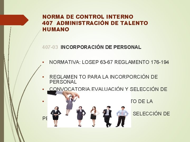 NORMA DE CONTROL INTERNO 407 ADMINISTRACIÓN DE TALENTO HUMANO 407 -03 INCORPORACIÓN DE PERSONAL