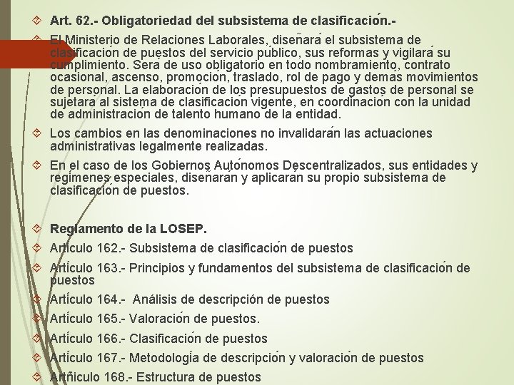  Art. 62. - Obligatoriedad del subsistema de clasificacio n. El Ministerio de Relaciones