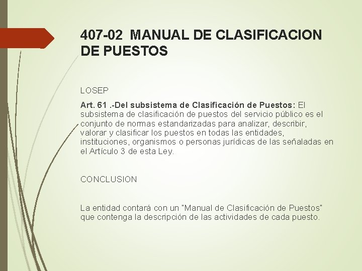 407 -02 MANUAL DE CLASIFICACION DE PUESTOS LOSEP Art. 61. -Del subsistema de Clasificación