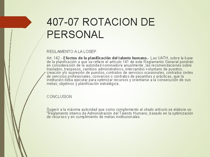 407 -07 ROTACION DE PERSONAL REGLAMENTO A LA LOSEP Art. 142. - Efectos de
