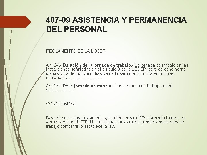 407 -09 ASISTENCIA Y PERMANENCIA DEL PERSONAL REGLAMENTO DE LA LOSEP Art. 24. -