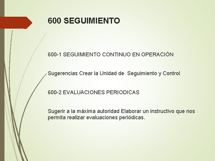 600 SEGUIMIENTO 600 -1 SEGUIMIENTO CONTINUO EN OPERACIÓN Sugerencias Crear la Unidad de Seguimiento