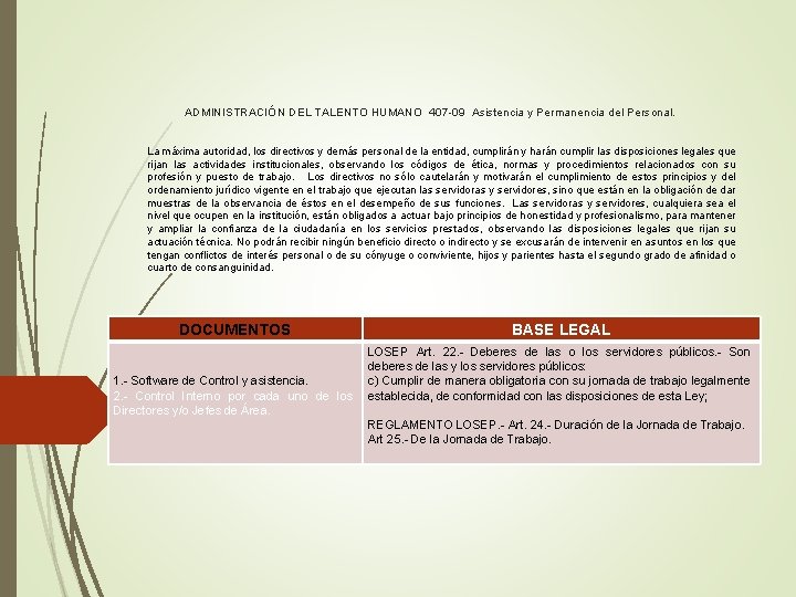 ADMINISTRACIÓN DEL TALENTO HUMANO 407 -09 Asistencia y Permanencia del Personal. La máxima autoridad,