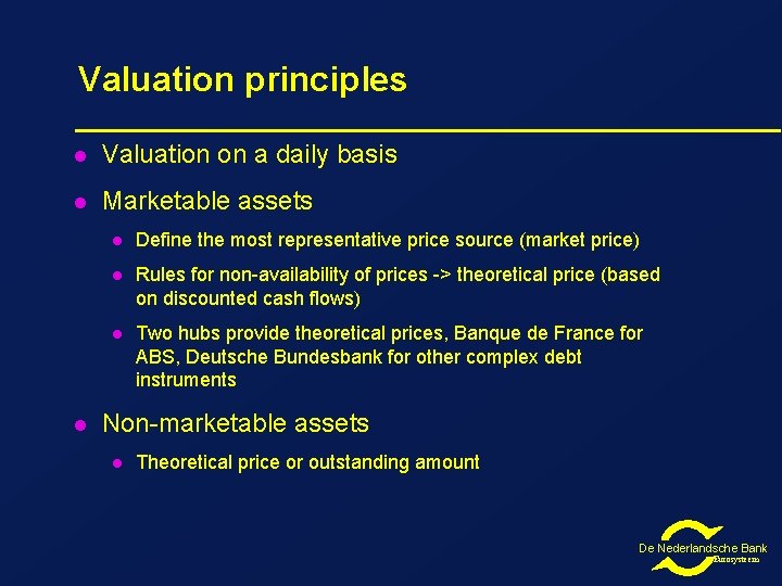 Valuation principles l Valuation on a daily basis l Marketable assets l l Define