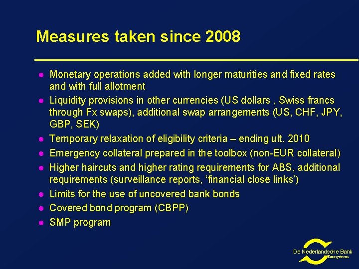 Measures taken since 2008 l l l l Monetary operations added with longer maturities