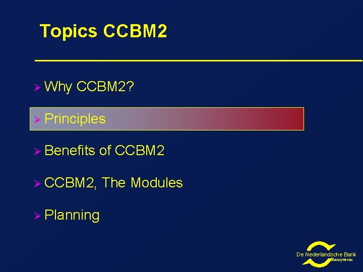 Topics CCBM 2 Ø Why CCBM 2? Ø Principles Ø Benefits of CCBM 2