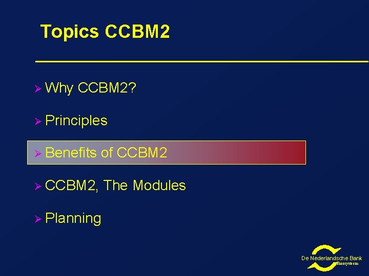 Topics CCBM 2 Ø Why CCBM 2? Ø Principles Ø Benefits of CCBM 2