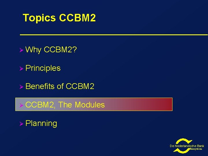 Topics CCBM 2 Ø Why CCBM 2? Ø Principles Ø Benefits of CCBM 2