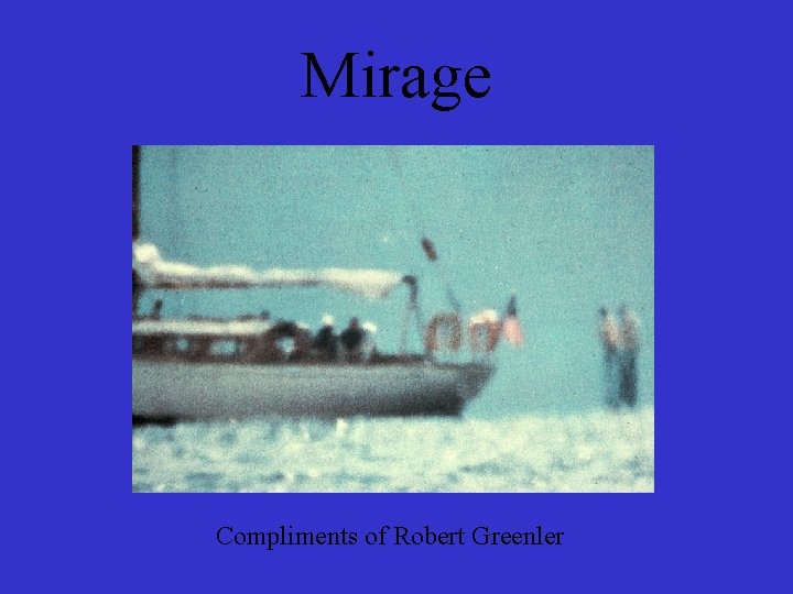 Mirage Compliments of Robert Greenler 