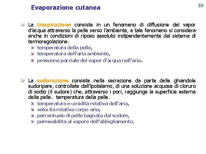 10 Evaporazione cutanea PUNTO ENERGIA La traspirazione consiste in un fenomeno di diffusione del