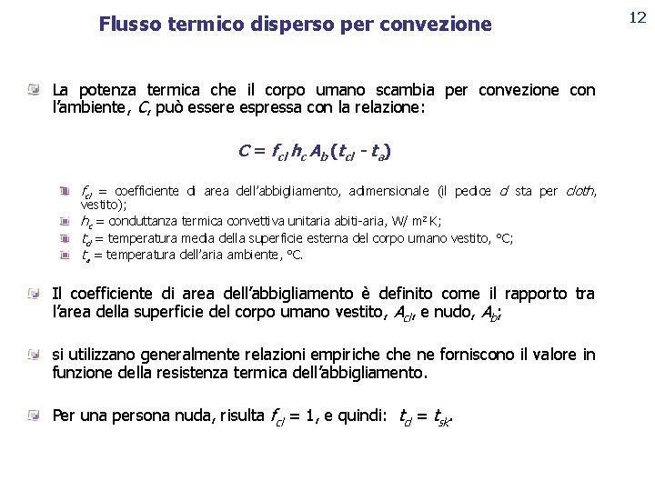 Flusso termico disperso per convezione 12 PUNTO ENERGIA La potenza termica che il corpo