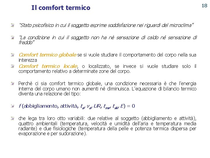 Il comfort termico 18 PUNTO ENERGIA “Stato psicofisico in cui il soggetto esprime soddisfazione