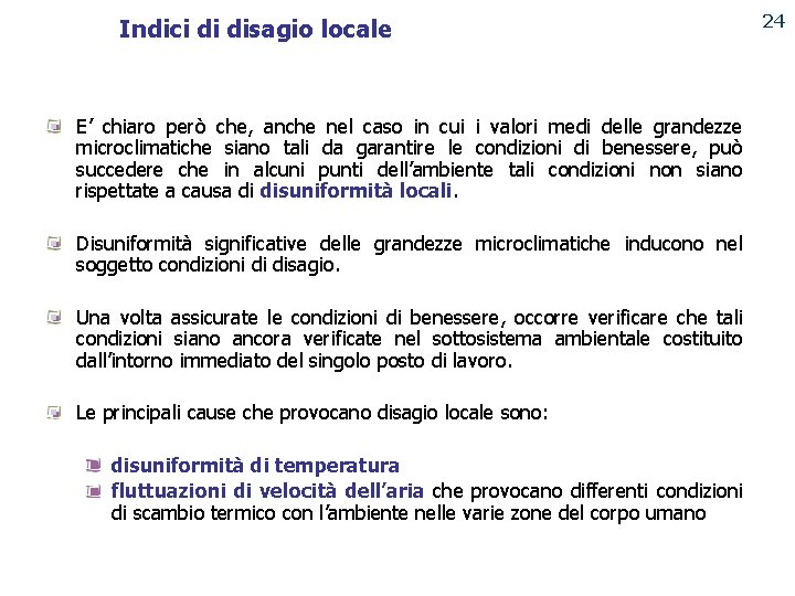 24 Indici di disagio locale PUNTO ENERGIA E’ chiaro però che, anche nel caso