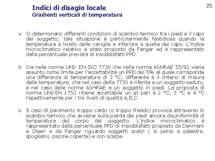 25 Indici di disagio locale Gradienti verticali di temperatura PUNTO ENERGIA Si determinano differenti