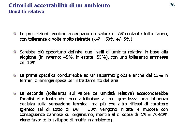 Criteri di accettabilità di un ambiente 36 Umidità relativa PUNTO ENERGIA Le prescrizioni tecniche