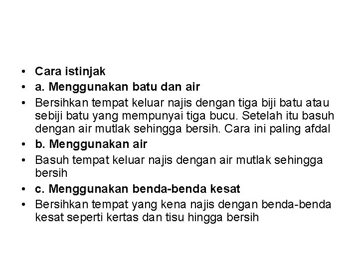  • Cara istinjak • a. Menggunakan batu dan air • Bersihkan tempat keluar