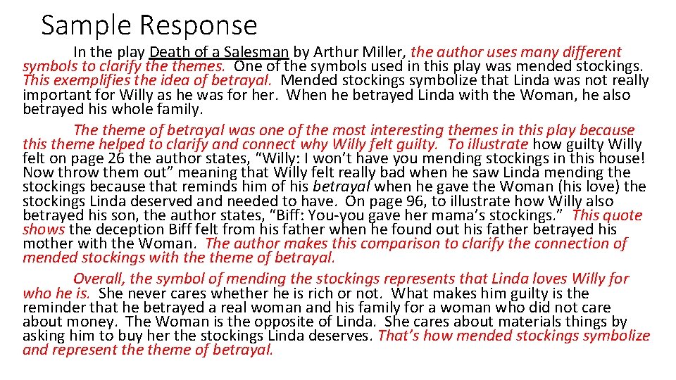 Sample Response In the play Death of a Salesman by Arthur Miller, the author