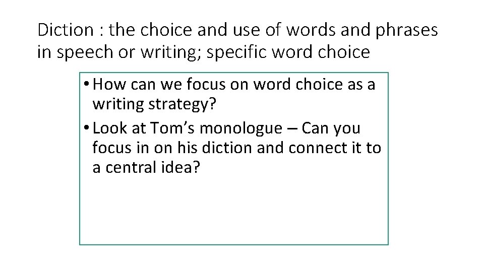 Diction : the choice and use of words and phrases in speech or writing;