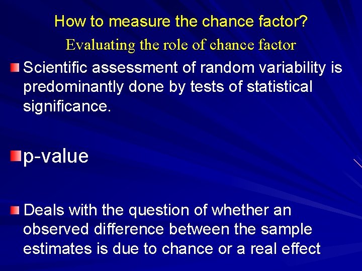 How to measure the chance factor? Evaluating the role of chance factor Scientific assessment