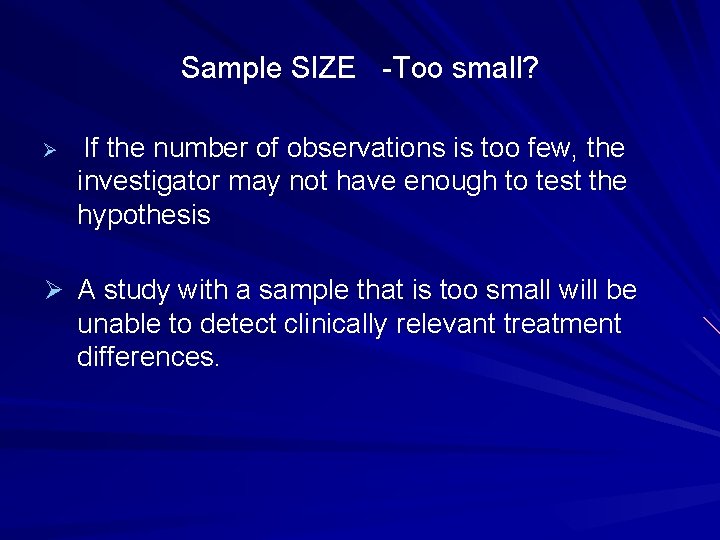 Sample SIZE Too small? Ø If the number of observations is too few, the