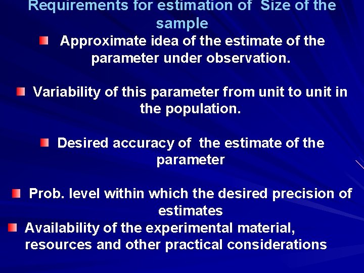 Requirements for estimation of Size of the sample Approximate idea of the estimate of