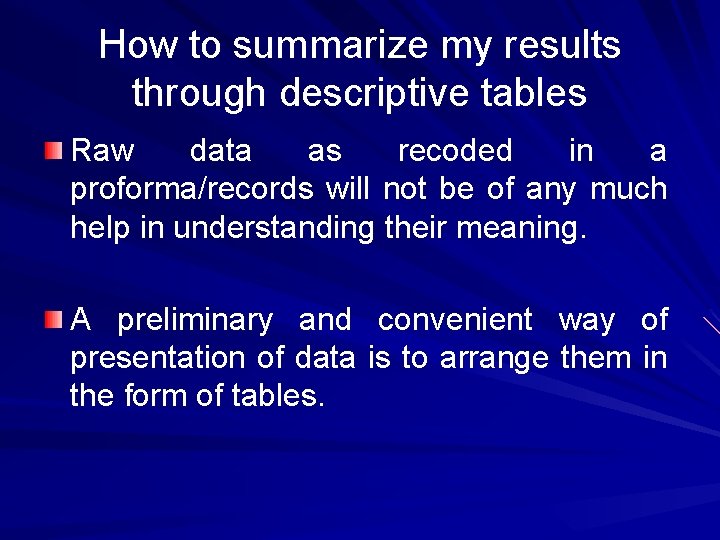 How to summarize my results through descriptive tables Raw data as recoded in a