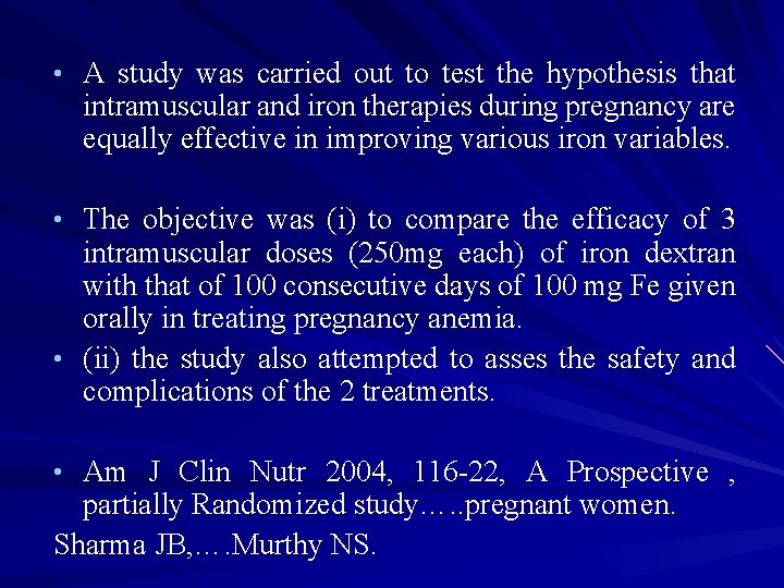  • A study was carried out to test the hypothesis that intramuscular and