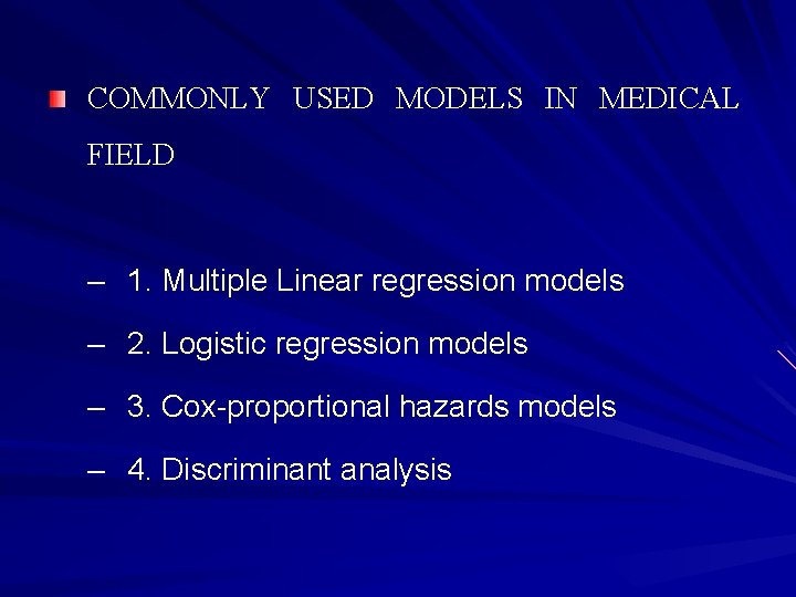 COMMONLY USED MODELS IN MEDICAL FIELD – 1. Multiple Linear regression models – 2.