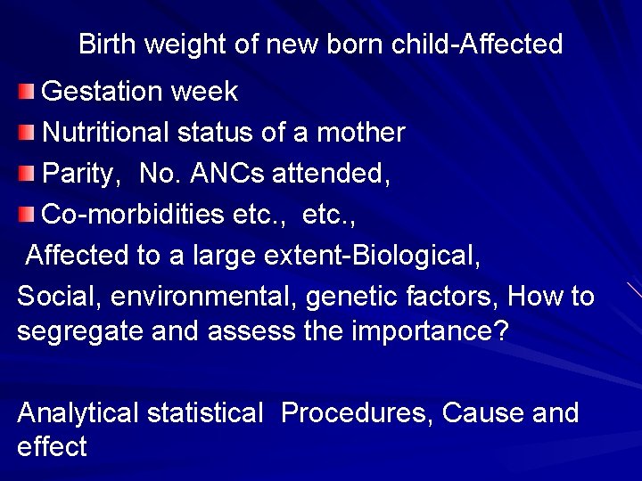 Birth weight of new born child Affected Gestation week Nutritional status of a mother