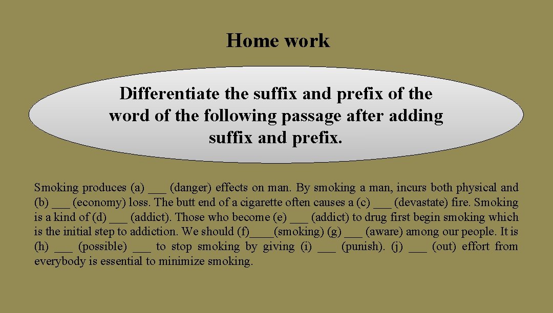 Home work Differentiate the suffix and prefix of the word of the following passage