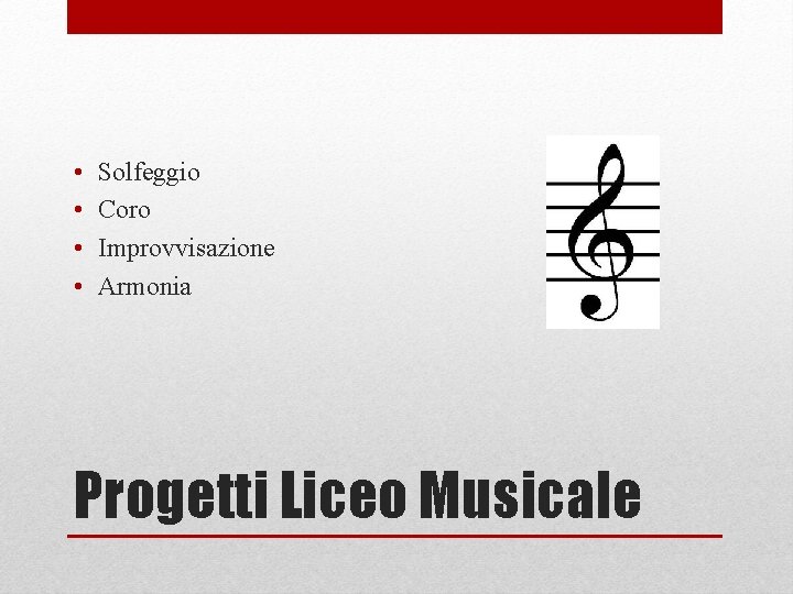  • • Solfeggio Coro Improvvisazione Armonia Progetti Liceo Musicale 