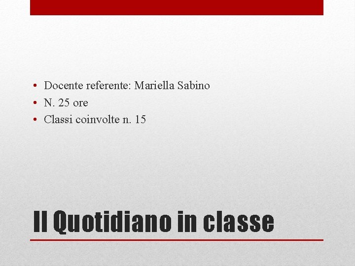  • Docente referente: Mariella Sabino • N. 25 ore • Classi coinvolte n.