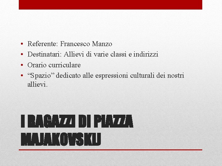  • • Referente: Francesco Manzo Destinatari: Allievi di varie classi e indirizzi Orario