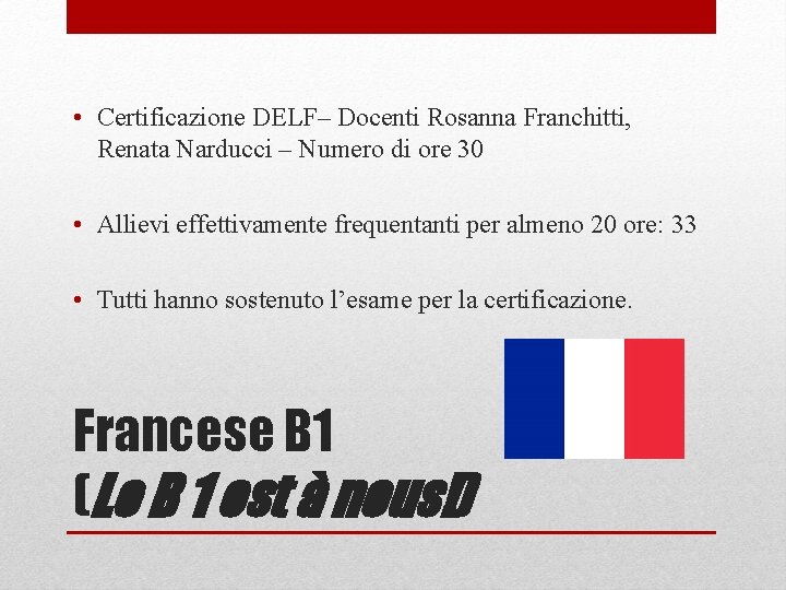  • Certificazione DELF– Docenti Rosanna Franchitti, Renata Narducci – Numero di ore 30