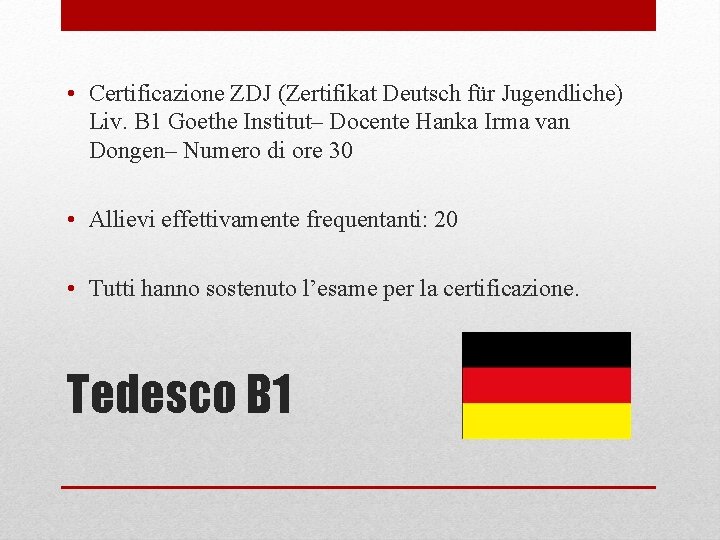  • Certificazione ZDJ (Zertifikat Deutsch für Jugendliche) Liv. B 1 Goethe Institut– Docente