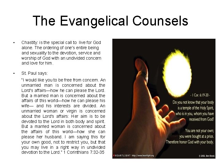 The Evangelical Counsels • Chastity: is the special call to live for God alone.