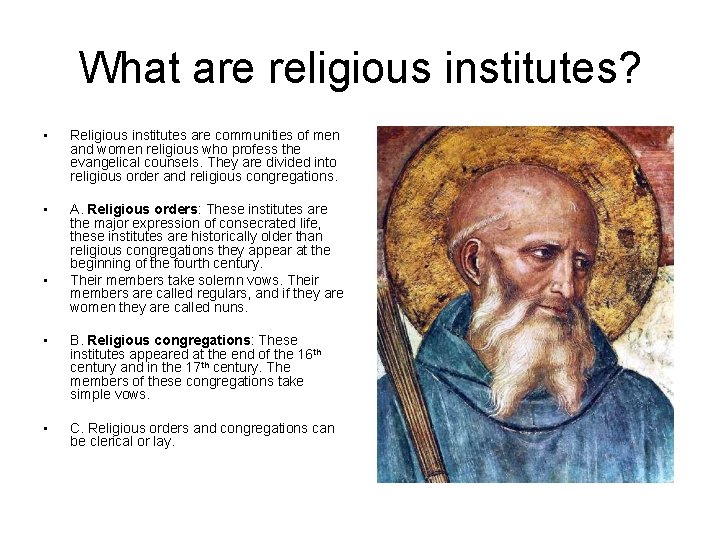 What are religious institutes? • Religious institutes are communities of men and women religious