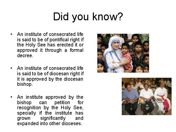 Did you know? • An institute of consecrated life is said to be of