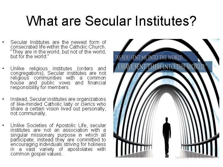 What are Secular Institutes? • Secular Institutes are the newest form of consecrated life