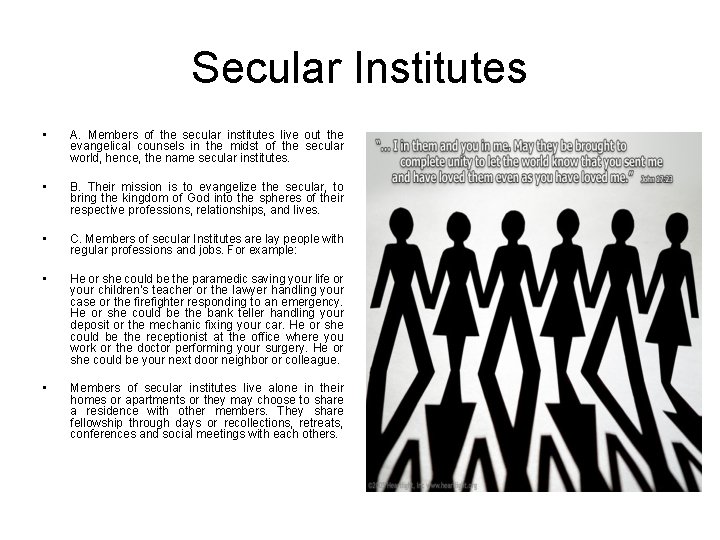 Secular Institutes • A. Members of the secular institutes live out the evangelical counsels