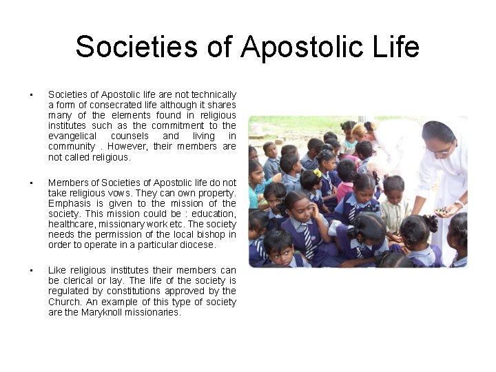 Societies of Apostolic Life • Societies of Apostolic life are not technically a form