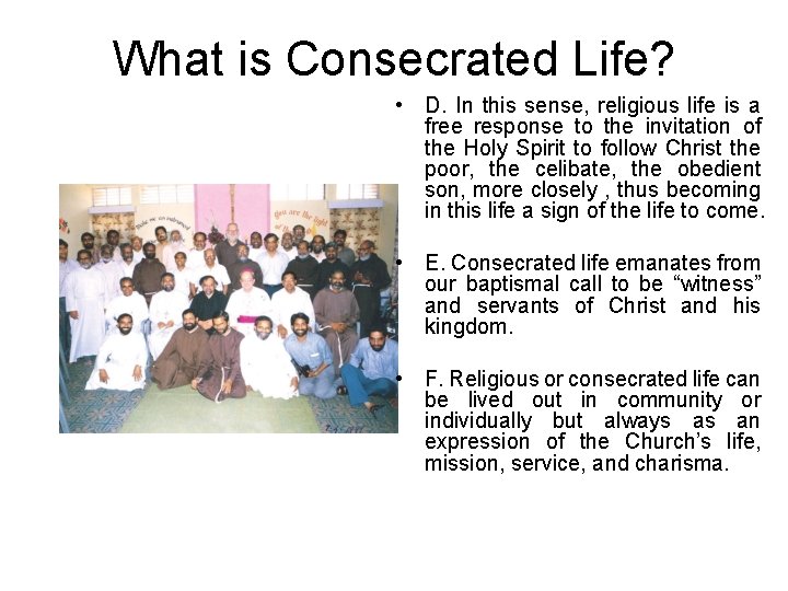 What is Consecrated Life? • D. In this sense, religious life is a free