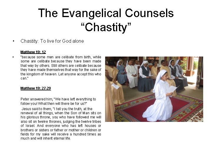 The Evangelical Counsels “Chastity” • • Chastity: To live for God alone Matthew 19: