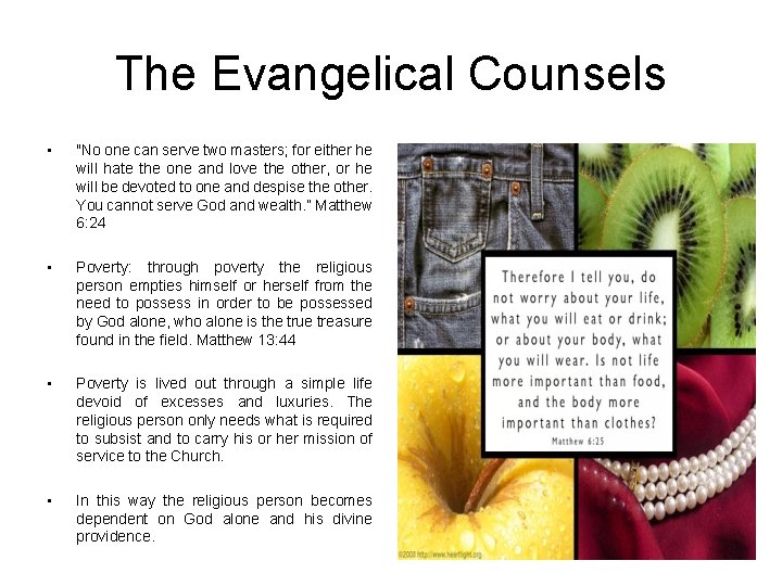 The Evangelical Counsels • "No one can serve two masters; for either he will