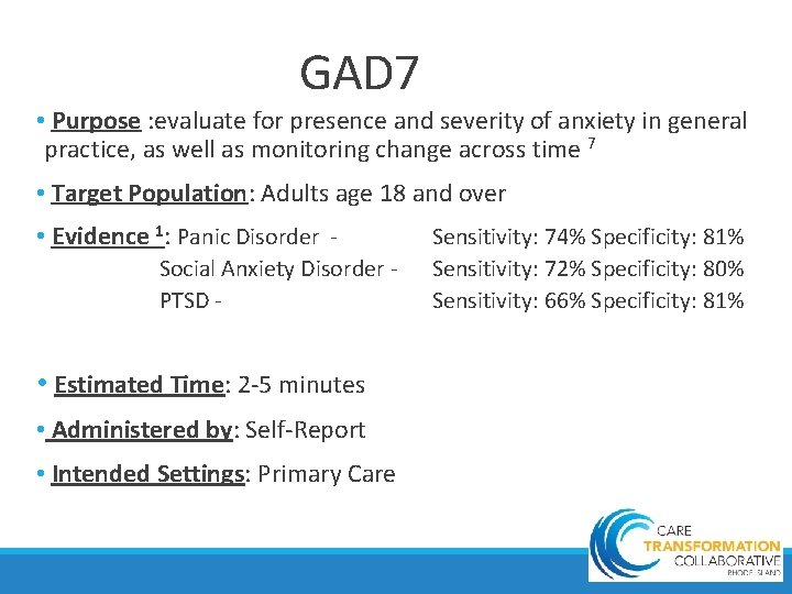 GAD 7 • Purpose : evaluate for presence and severity of anxiety in general