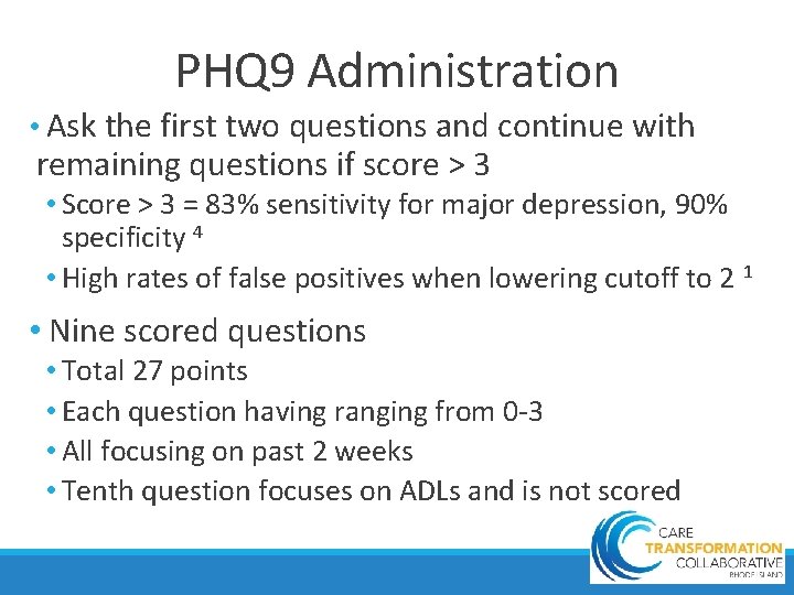 PHQ 9 Administration • Ask the first two questions and continue with remaining questions