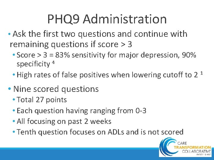 PHQ 9 Administration • Ask the first two questions and continue with remaining questions